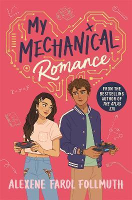 My Mechanical Romance : from the bestselling author of The Atlas Six By:Follmuth, Alexene Farol Eur:14.62 Ден1:699