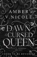 The Dawn of the Cursed Queen By:Nicole, Amber V. Eur:8,11 Ден2:799