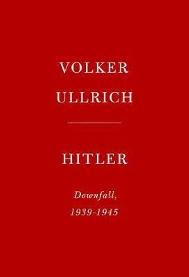Hitler: Downfall : 1939-1945 By:Ullrich, Volker Eur:16,24 Ден1:2299