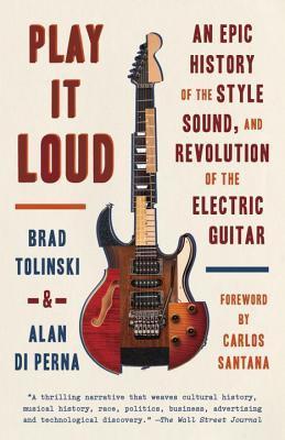 Play It Loud: An Epic History of the Style, Sound, and Revolution of the Electric Guitar By:Tolinski, Brad Eur:14,62 Ден2:1099