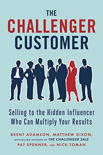 Challenger Customer : Selling to the Hidden Influencer Who Can Multiply Your Results By:Adamson, Brent Eur:17.87 Ден1:999