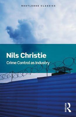 Crime Control As Industry : Towards Gulags, Western Style By:Christie, Nils Eur:82,91 Ден2:1299