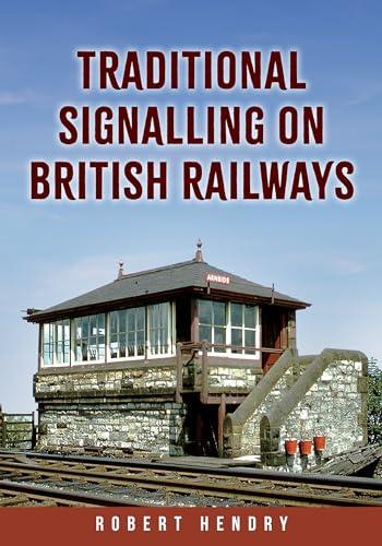 Traditional Signalling on British Railways By:Hendry, Robert Eur:16,24 Ден1:1199