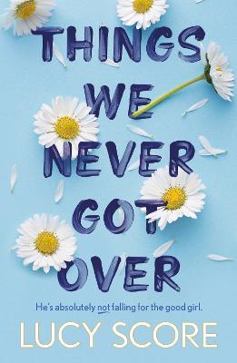 Things We Never Got Over : the TikTok bestseller and perfect small-town romcom! By:Score, Lucy Eur:14,62 Ден1:699