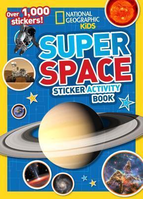National Geographic Kids Super Space Sticker Activity Book: Over 1,000 Stickers! By:Kids, National Geographic Eur:9,74 Ден2:499