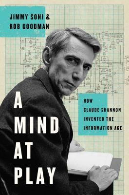 A Mind at Play: The Brilliant Life of Claude Shannon, Inventor of the Information Age By: Jimmy Sonni Eur:16,24 Ден1:1399