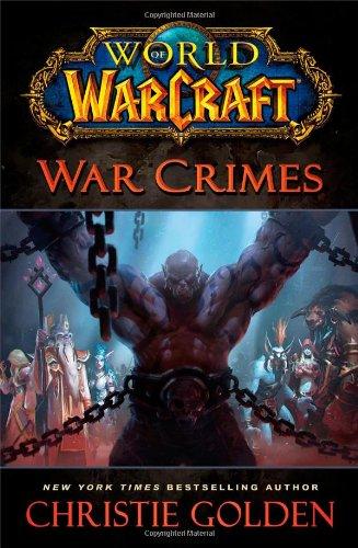 World of Warcraft: War Crimes By:Golden, Christie Eur:8,11 Ден2:1499