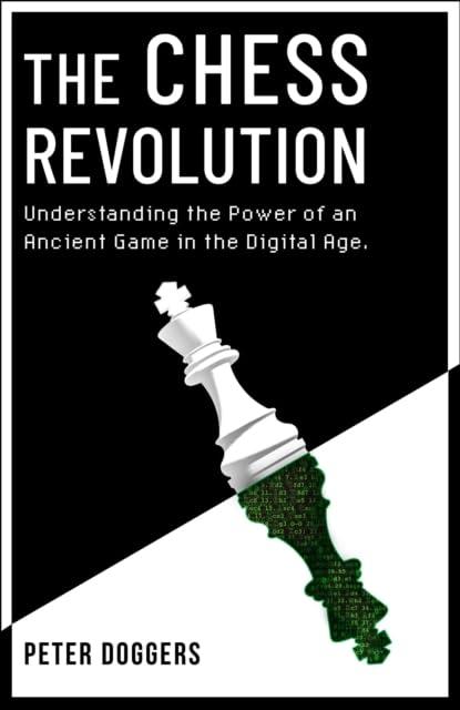 The Chess Revolution: Understanding the Power of an Ancient Game in the Digital Age By:Doggers, Peter Eur:21,12 Ден1:999