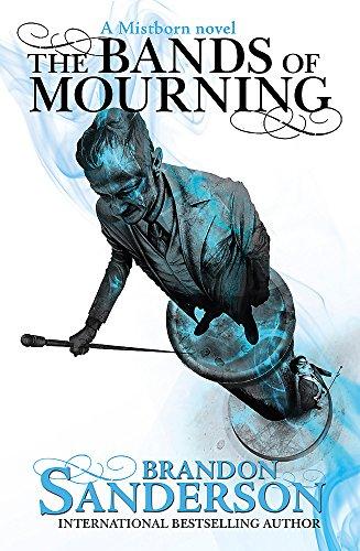The Bands of Mourning : A Mistborn Novel By:Sanderson, Brandon Eur:14,62 Ден2:799