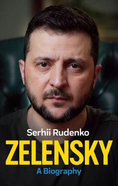 Zelensky: A Biography By:Rudenko, S Eur:12.99 Ден1:1499