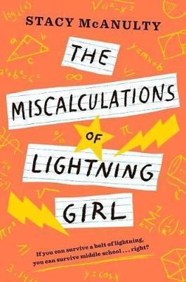 The Miscalculations of Lightning Girl By:McAnulty, Stacy Eur:8,11 Ден2:499