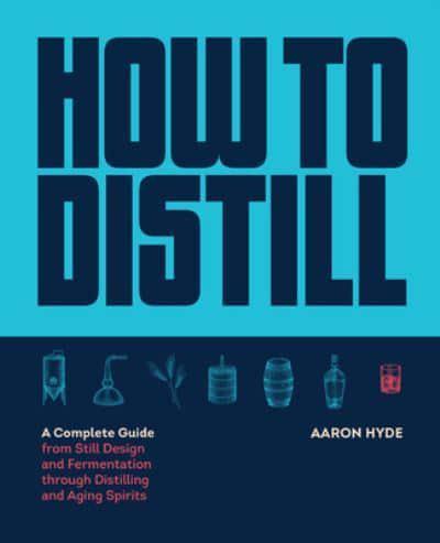 How to Distill By:Hyde, Aaron Eur:22,75  Ден3:1399