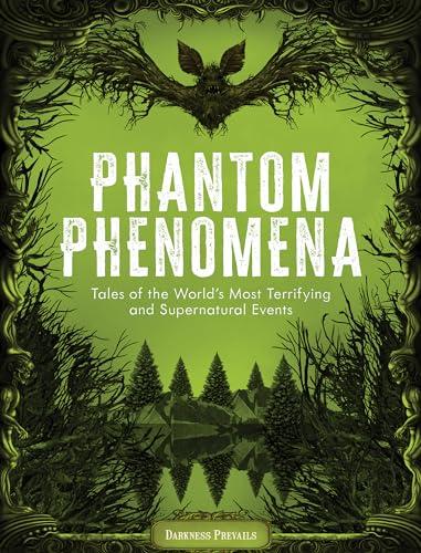 Phantom Phenomena: Tales of the World's Most Terrifying and Supernatural Events By:Prevails, Darkness Eur:17,87 Ден1:1099