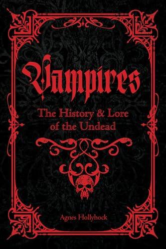 Vampires: A Handbook of History & Lore of the Undead By:Hollyhock, Agnes Eur:17,87 Ден1:1099