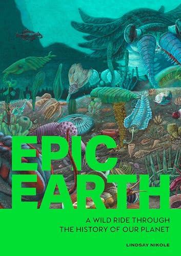 Epic Earth: A Wild Ride through the History of Life on Our Planet By:Nikole, Lindsay Eur:24,37 Ден1:1099