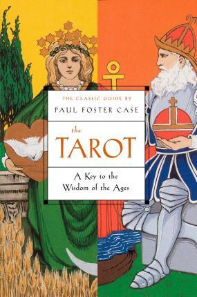 The Tarot : A Key to the Wisdom of the Ages By:Case, Paul Foster Eur:19.50 Ден1:799