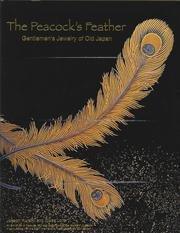 The Peacock's Feather: Gentlemen's Jewelry of Old Japan By:Kurstin, Joseph Eur:22,75 Ден2:1399