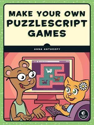 Make Your Own Puzzlescript Games By:Anthropy, Anna Eur:16.24 Ден1:1099