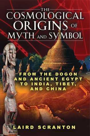 The Cosmological Origins of Myth and Symbol: From the Dogon and Ancient Egypt to India, Tibet, and China By:Scranton, Laird Eur:32,50 Ден1:1199