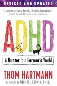 ADHD: A Hunter in a Farmer's World By:Hartmann, Thom Eur:12,99 Ден2:999