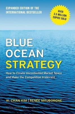 Blue Ocean Strategy, Expanded Edition: How to Create Uncontested Market Space and Make the Competition Irrelevant : How to Create Uncontested Market S By:Kim, W. Chan Eur:21,12 Ден2:1899
