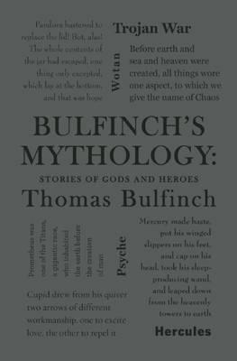 Bulfinch's Mythology: Stories of Gods and Heroes By:Bulfinch, Thomas Eur:8,11 Ден2:899