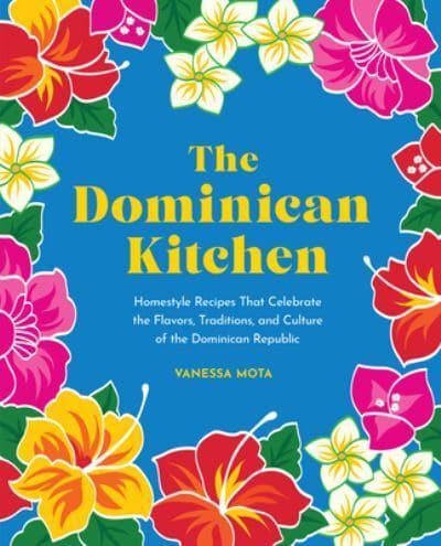 The Dominican Kitchen By:Mota, Vanessa Eur:17,87 Ден2:1399