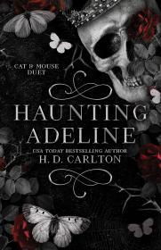 Haunting Adeline: Book 1 of 2: Cat & Mouse Duet By:Carlton, H.D. Eur:4,86 Ден2:1099