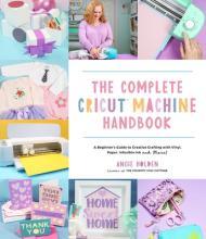The Complete Cricut Machine Handbook: A Beginner’s Guide to Creative Crafting with Vinyl, Paper, Infusible Ink and More! By:Holden, Angie Eur:24,37 Ден2:1399
