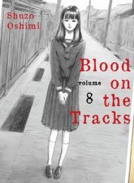 Blood on the Tracks, Vol. 8 By:Oshimi, Shuzo Eur:17,87 Ден2:699