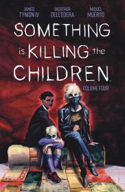 Something is Killing the Children, Vol. 4 By:IV, James Tynion Eur:9,74 Ден2:999