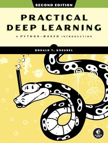 Practical Deep Learning, 2nd Edition: A Python-Based Introduction By:Kneusel, Ronald T. Eur:43,89 Ден1:3699