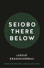 Seiobo There Below By:Krasznahorkai, Laszlo Eur:16,24 Ден2:899