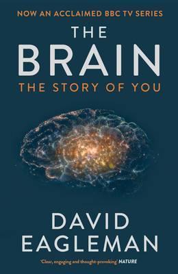 The Brain : The Story of You By:Eagleman, David Eur:32,50 Ден1:799