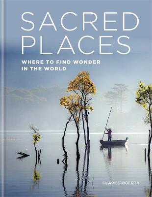 Sacred Places : Where to find wonder in the world By:Gogerty, Clare Eur:120,31 Ден1:1399