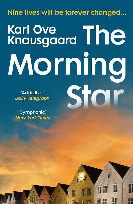 The Morning Star : The compulsive new novel from the Sunday Times bestselling author By:Knausgaard, Karl Ove Eur:14,62 Ден2:699