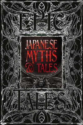 Japanese Myths & Tales: Epic Tales (Gothic Fantasy) By:Cummings, Dr Alan Eur:30,88 Ден2:1499