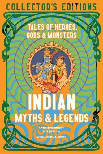 Indian Myths & Legends: Tales of Heroes, Gods & Monsters (Flame Tree Collector's Editions) By:(editor), Jake Jackson Eur:24,37 Ден2:799