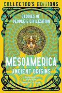 Mesoamerica Ancient Origins: Stories Of People & Civilization (Flame Tree Collector's Editions) By: Eur:24,37 Ден2:799
