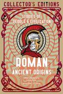 Roman Ancient Origins: Stories Of People & Civilization (Flame Tree Collector's Editions) By: Eur:22,75 Ден2:799