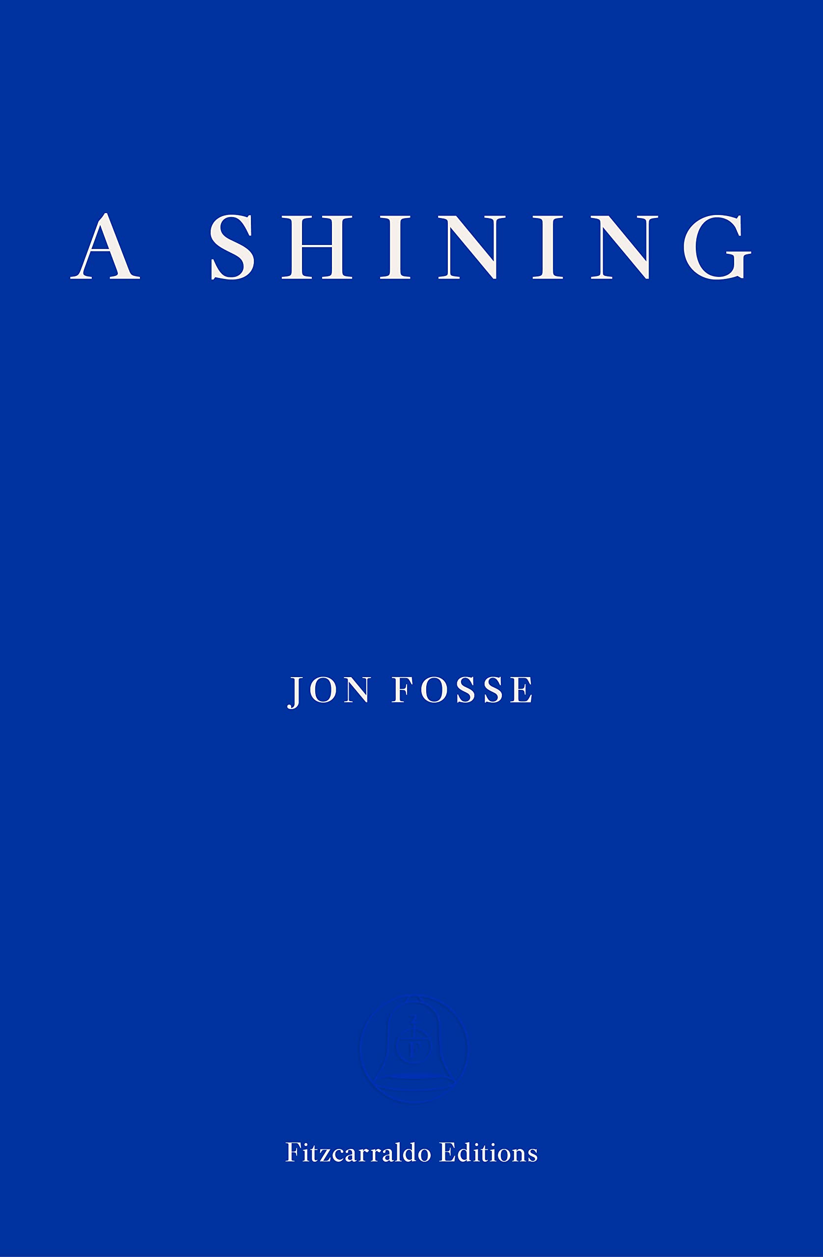 A Shining By:Jon Fosse Eur:17,87 Ден2:699