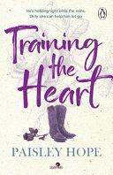 Training the Heart By:Hope, Paisley Eur:12,99 Ден2:799