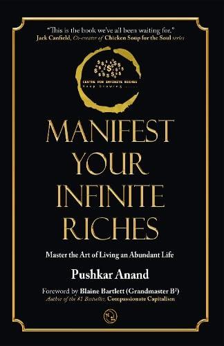 Manifest Your Infinite Riches: Master the Art of Living an Abundant Life By:Anand, Pushkar Eur:26 Ден1:899