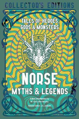 Norse Myths & Legends: Tales of Heroes, Gods & Monsters (Flame Tree Collector's Editions) By:Murphy, Dr. Luke John Eur:12,99 Ден2:799