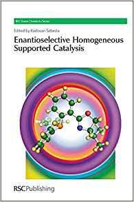 Enantioselective Homogeneous Supported Catalysis By:Clark, James H. Eur:250.39 Ден1:8699