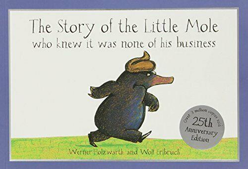 The Story of the Little Mole Who Knew it was None of His Business By:Holzwarth, Werner Eur:48,76 Ден2:599