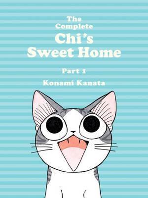 The Complete Chi's Sweet Home, Part 1 By:Konami, Kanata Eur:180,47 Ден2:1399
