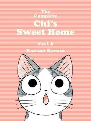 The Complete Chi's Sweet Home, Part 2 By:Konami, Kanata Eur:63,40 Ден2:1399