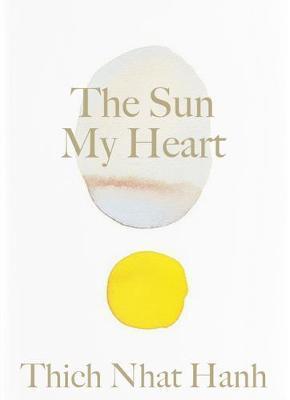 The Sun My Heart : The Companion to The Miracle of Mindfulness By:Hanh, Thich Nhat Eur:22,75 Ден2:999