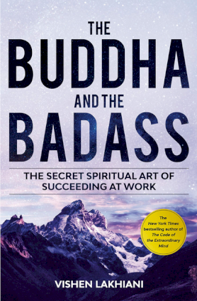 The Buddha and the Badass : The Secret Spiritual Art of Succeeding at Work By:Lakhiani, Vishen Eur:12,99 Ден2:1499
